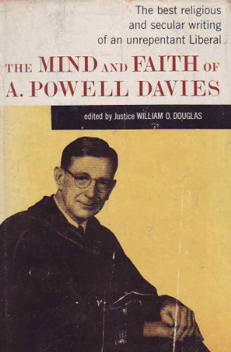 The Mind and Faith of A. Powell Davies B00107QS3U Book Cover
