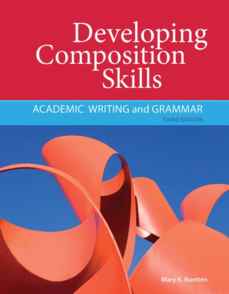 Developing Composition Skills: Academic Writing and Grammar (Developing & Refining Composition Skills)