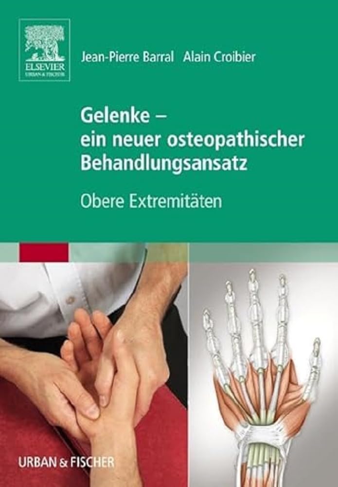 Gelenke - ein neuer osteopathischer Behandlungsansatz: Obere Extremitäten (KIM - Fachbuch - Urban & Fischer Verlag)