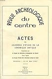  REVUE ARCHEOLOGIQUE DU CENTRE, ACTES DES JOURNEES D\'ETUDE DE LA CERAMIQUE ANTIQUE