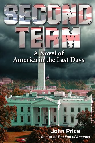 SECOND TERM A Novel of America in the Last Days SECOND TERM A Novel of America in the Last Days
