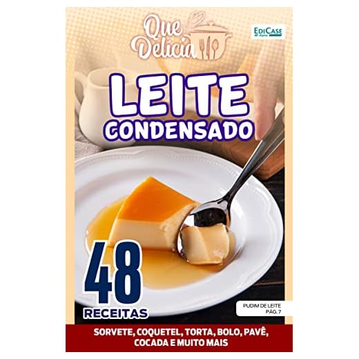 Que delícia Ed. 38 - Leite condensado