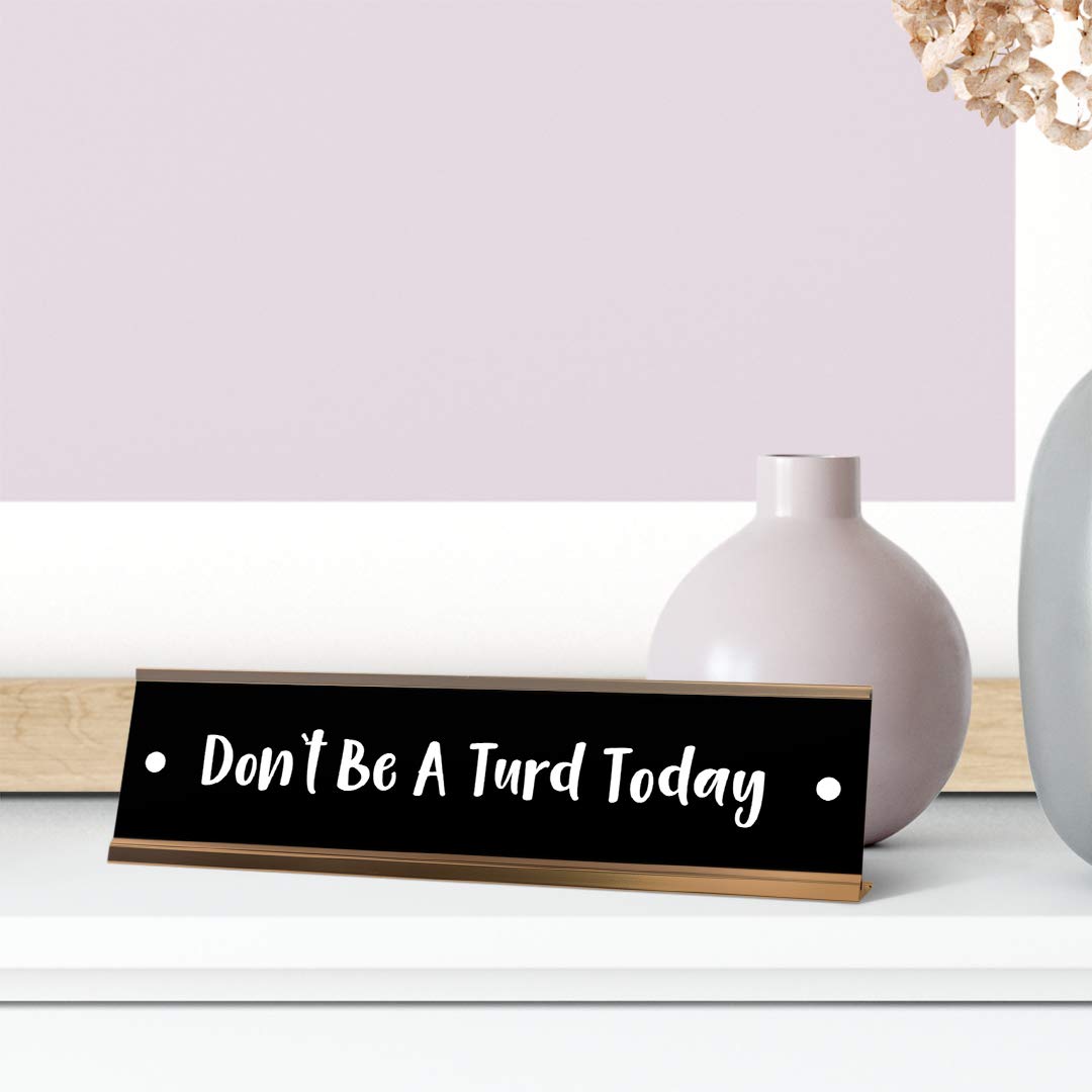 'Don't Be A Turd Today' tabliczka na biurko, nowatorska tabliczka znamionowa (5 x 20 cm)
