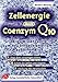 Produktbild Zellenergie durch Coenzym Q10: Alles Wissenswerte zum neuentdeckten Vitamin auf einen Blick