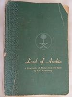 Lord of Arabia IBN Saud: The Intimate Study of a King B0007KACRY Book Cover