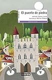  El puente de piedra/ The Stone Bridge (Leer Es Vivir) (Spanish Edition) by Alfredo Gomez Cerda (2007-09-01)