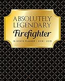 Absolutely Legendary Firefighter: 16 Month Planner 2018 - 2019