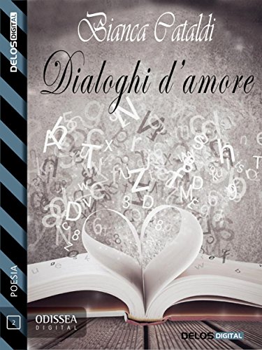 Dialoghi d'amore (Odissea Digital Poesia) Dialoghi d'amore (Odissea Digital Poesia)