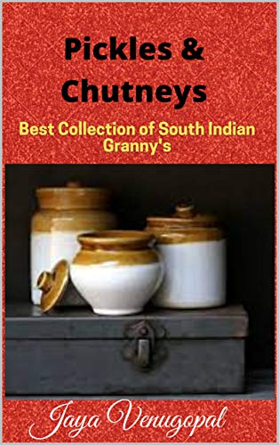 Pickles & Chutneys: Best Collection of South indian Granny's