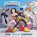 The Cold Caper! (DC Super Friends) (Pictureback(R))