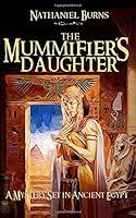 The Mummifier's Daughter: A Mystery Set in Ancient Egypt 1507879644 Book Cover