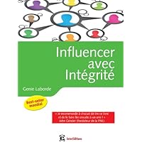 Influencer avec int&eacute;grit&eacute; - La Programmation Neuro-Linguistique dans l'entreprise