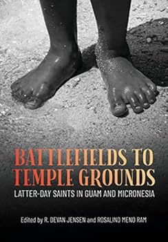 Paperback Battlefields to Temple Grounds: Latter-day Saints in Guam and Micronesia Book