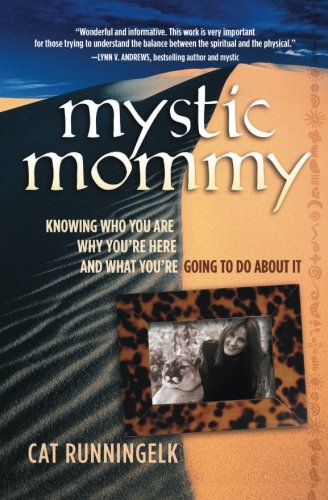 Mystic Mommy: Knowing Who You Are, Why You're Here and What You're Going To Do About It