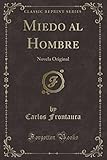  Miedo al Hombre: Novela Original (Classic Reprint)