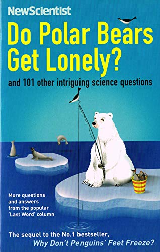 Do Polar Bears Get Lonely and 101 Other Intriguing Science Questions