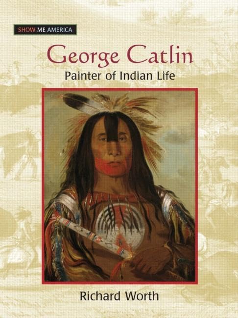 George Catlin Painter of Indian Life livre d'art sur les tribus d'Amérique du Nord