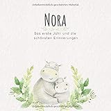  Nora Das erste Jahr und die schönsten Erinnerungen: Baby Tagebuch I Babyalbum I Erinnerungsalbum I Eintragealbum I Kinderbuch I Babybuch I Perfektes ... Babyparty Geschenk für die Geburt von Nora