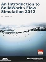 An Introduction to SolidWorks Flow Simulation 2012 1585037117 Book Cover