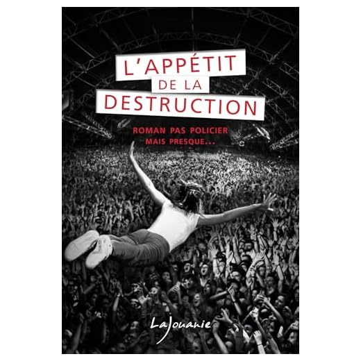 L’appétit de la destruction (French Edition)