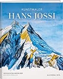 Kunstmaler Hans Jossi: Geschichten und Bilder aus dem Himalaya
