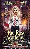 Fae Rose Academy: Year One (For The Purely Divine)
