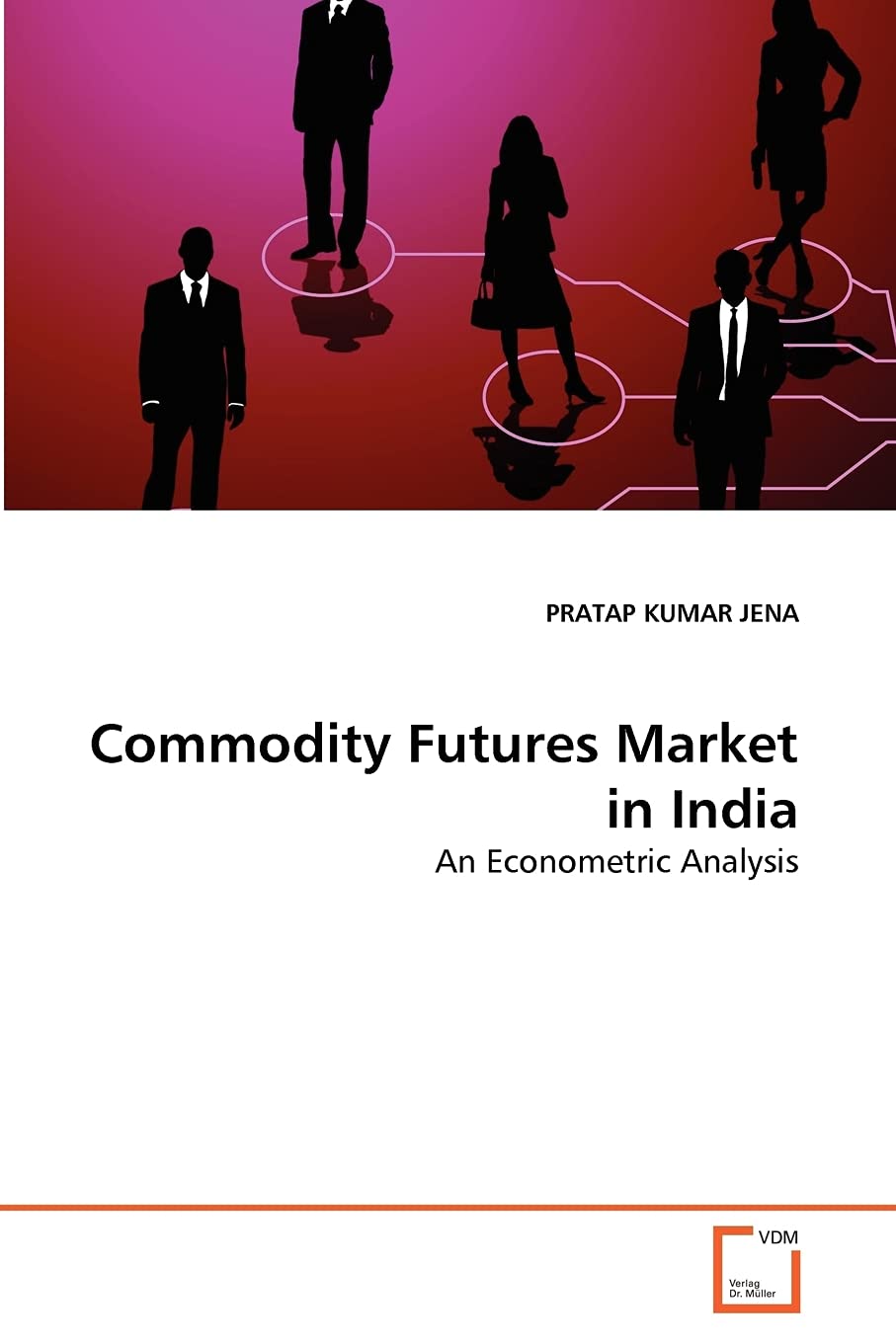 Commodity Futures Market in India: An Econometric Analysis
