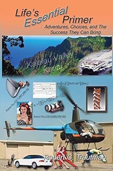 Paperback Life's Essential Primer: Adventures, Choices, and The Success They Can Bring Book