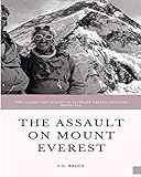 The Assault on Mount Everest: The original account of the 1922 Mallory attempt to climb Everest - C.G. Bruce 