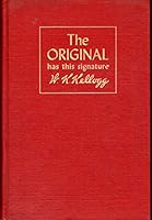 The original has this signature--W. K. Kellogg B0006AUJWS Book Cover