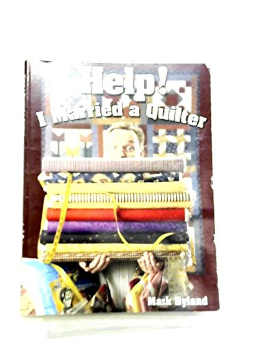Help! I Married a Quilter 0979007518 Book Cover