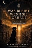Was bleibt, wenn sie gehen?: Eine Hündin, ihr Tod und eine Geschichte, die nicht endet