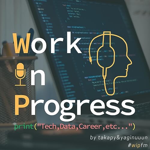 Work In Progress Podcast Por takapy and yaginuuun arte de portada