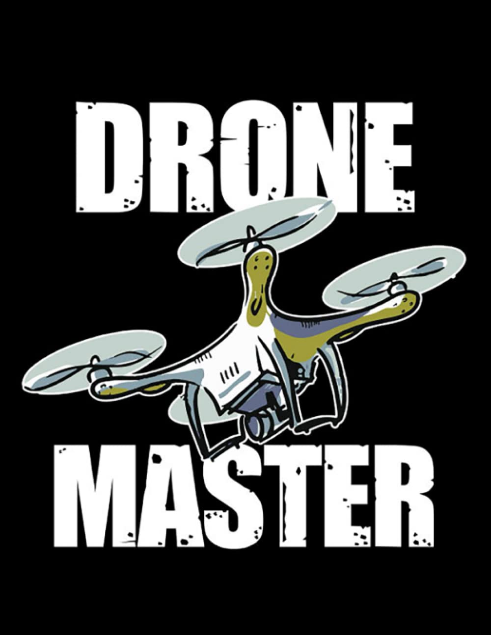 Drone Master Notebook: 8.5 x 11 in (Great Gift for Lovers)