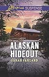 Alaskan Hideout (Love Inspired Suspense) (English Edition) Alaskan Hideout (Love Inspired Suspense) (English Edition)