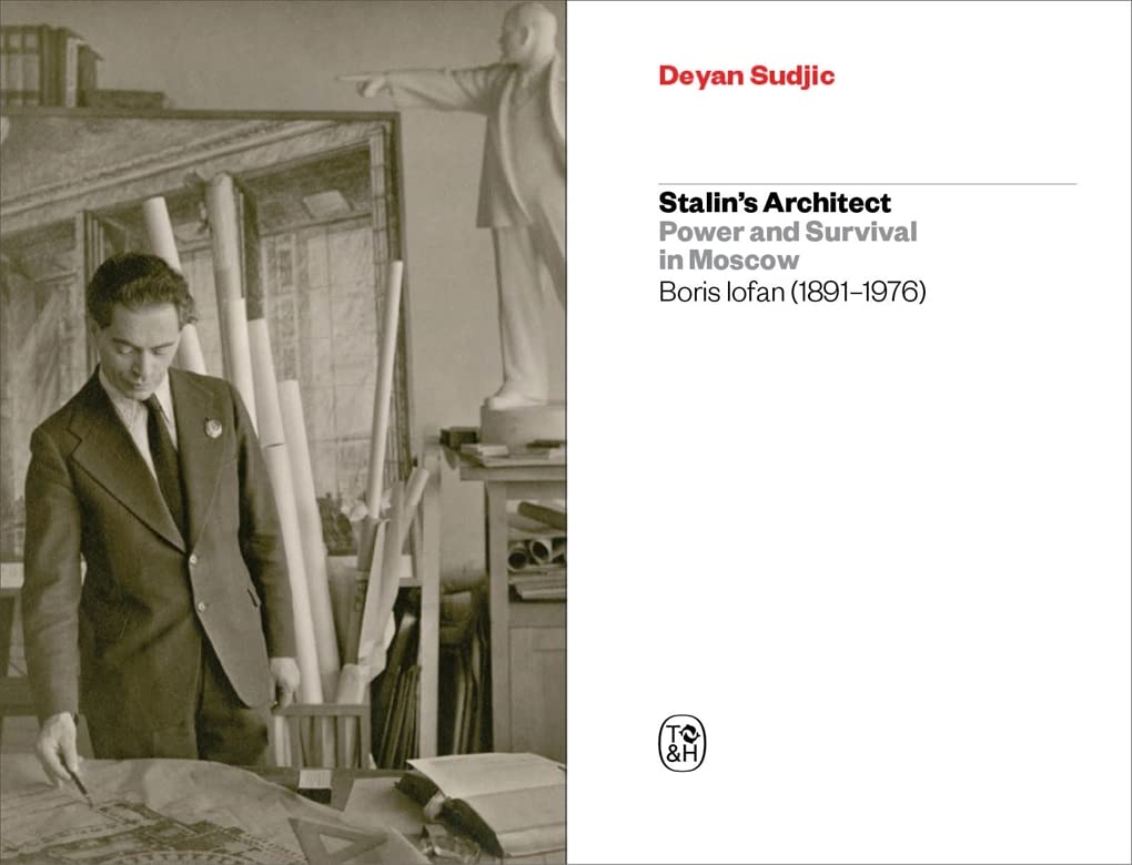 Stalin's Architect: Power and Survival in Moscow