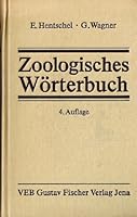Zoologisches Wörterbuch. Tiernamen, allgemeinbiologische, anatomische, physiologische Termini und biographische Daten 3334003485 Book Cover