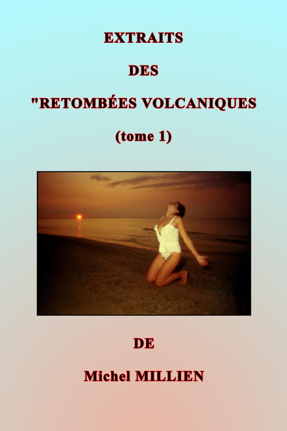 EXTRAITS DES RETOMBÉES VOLCANIQUES Tome 1 édition reliée de prestige