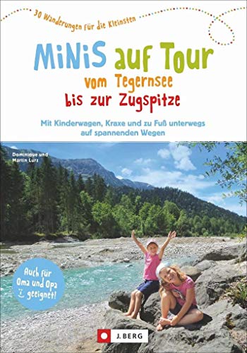 Kinderwagen Wanderungen: Minis auf Tour vom Tegernsee bis zur Zugspitze. 30 Wanderungen für die Kleinsten. Wanderausflüge mit Kindern zwischen … und … und zu Fuß unterwegs auf spannenden Wegen., 15