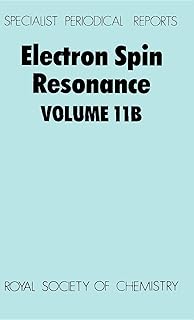 Electron Spin Resonance: Volume 11B (Specialist Periodical Reports - Electron Spin Resonance, 11B)