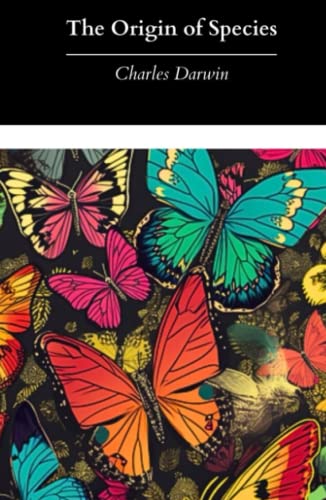 The Origin of Species: By Means of Natural Selection; The Original 1859 First Edition (Annotated)