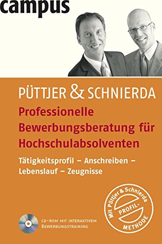 Professionelle Bewerbungsberatung für Hochschulabsolventen: Tätigkeitsprofil - Anschreiben - Leben
