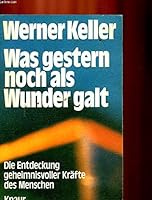 Was gestern noch als Wunder galt 3858860263 Book Cover