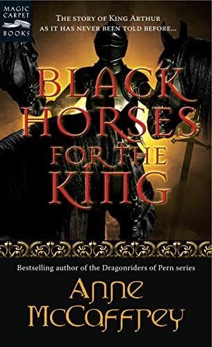 Black Horses for the King: An Epic YA Historical Fantasy About the Young Man Who Built King Arthur's Cavalry (Magic Carpet Books)