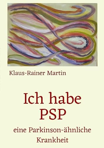 Ich habe PSP: eine Parkinson-ähnliche Krankheit