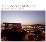 westbahnhof tübingen  Der Westbahnhof: Geschichte - Wandel - Aufbruch