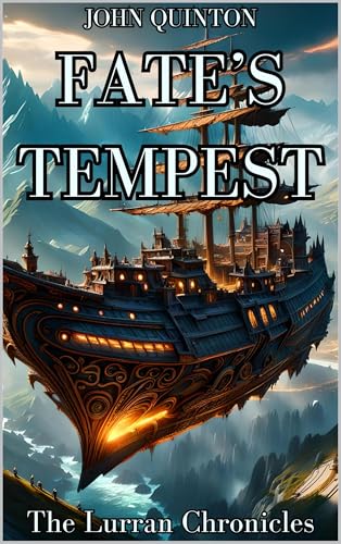 Fate's Tempest: A Portal Fantasy Adventure (The Lurran Chronicles, Book 3) (English Edition)