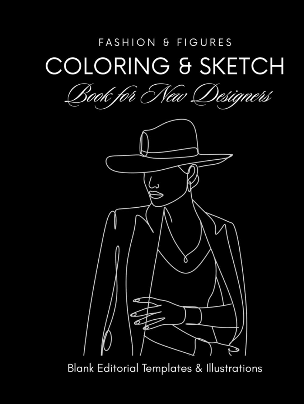 Fashion & Figures: Colouring & Sketch Book (For new designers)