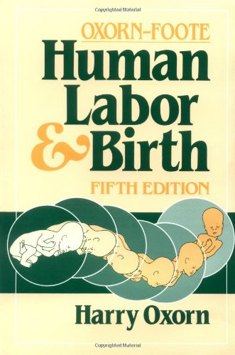 Compare Textbook Prices for Oxorn-Foote Human Labor and Birth Subsequent Edition ISBN 9780838576656 by Oxorn, Harry