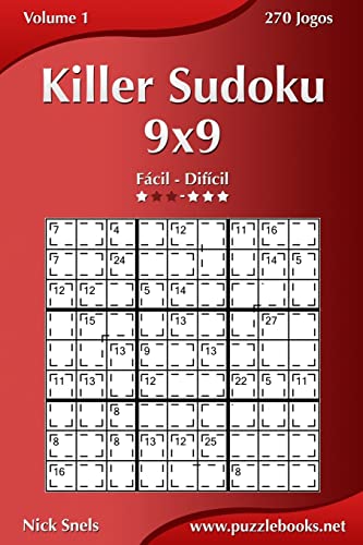 Killer Sudoku 9x9 - Fácil ao Difícil - Volume 1 - 270 Jogos (Portuguese Edition)